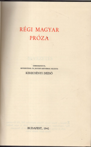 Kerecs�nyi Dezs�  (szerk.) - R�gi magyar pr�za