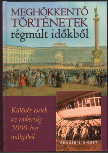 Megh�kkent� t�rt�netek r�gm�lt id�kb�l