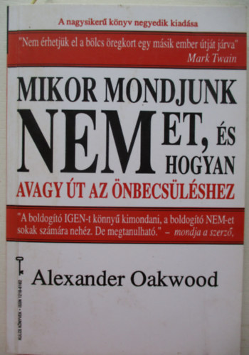 Alexander Oakwood - Mikor mondjunk NEMet, s hogyan? avagy: t az nbecslshez