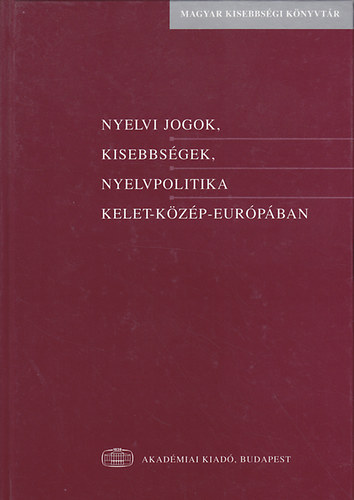 Ndor Orsolya  (szerk.); Szarka Lszl (szerk.) - Nyelvi jogok, kisebbsgek, nyelvpolitika Kelet-Kzp-Eurpban