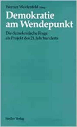 Werner Weidenfeld - Demokratie am Wendepunkt