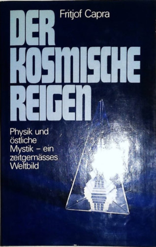 Fritjof Capra - Der kosmische Reigen
