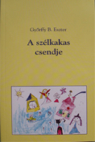Gyrffy B. Eszter - A szlkakas csendje