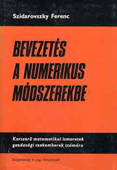 Szidarovszky Ferenc - Bevezets a numerikus mdszerekbe