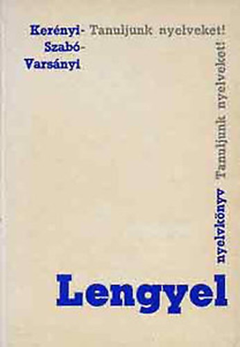 Szab� D�nes, Vars�nyi Istv�n Ker�nyi Gr�cia - Lengyel nyelvk�nyv (Tanuljunk nyelveket)