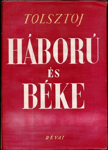 Lev Tolsztoj - H�bor� �s b�ke I-II.
