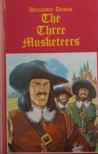 Alexandre Dumas - The Three Musketeers
