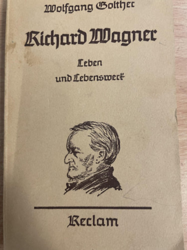 Wolfgang Golther - Richard Wagner - Leben und Lebenswerk