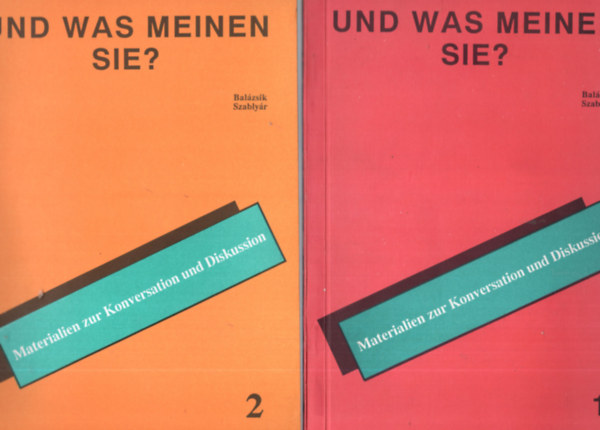 Bal�zsik; Szably�r - UND WAS MEINEN SIE I-II.