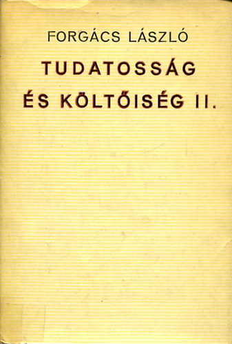 Forgács László - Tudatosság és költőiség II.