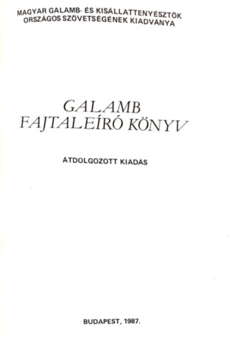 Batta L�szl�  (szerk.) - Galamb fajtale�r� k�nyv