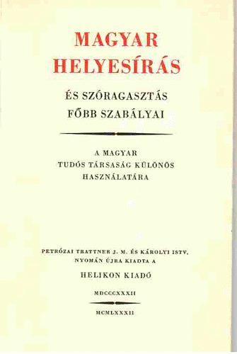 Helikon Kiad - Magyar helyesrs s szragaszts fbb szablyai