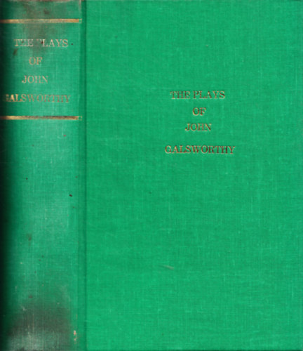 John Galsworthy - The Plays of John Galsworthy