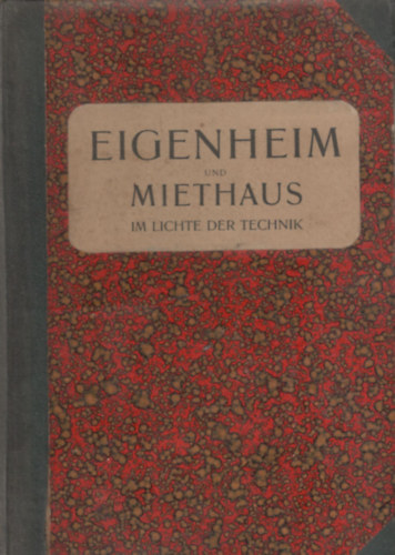 Fritz A. Meyen - Eigenheim und Miethaus im lichte der technik
