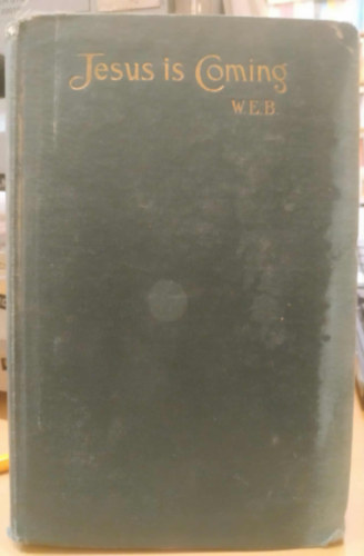 W. E. B. - Jesus is Coming