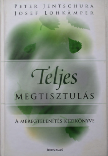 Jentschura-Lohkamper - Teljes megtisztuls