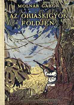 Moln�r G�bor - Az �ri�sk�gy�k f�ldj�n