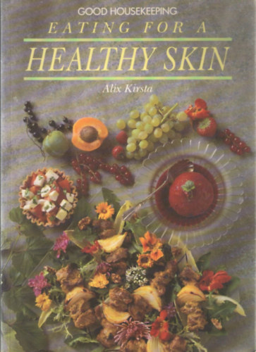 Alix Kirsta - Eating for a Healthy Skin - Good Housekeeping