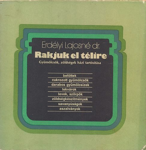 Erdélyi Lajosné - Rakjunk el télire