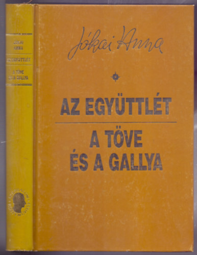 J�kai Anna - Az egy�ttl�t (ikerreg�ny) - A t�ve �s a gallya (essz�k �s apokrif im�k)