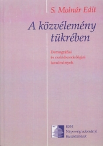 SZERZ S. Molnr Edit - A kzvlemny tkrben DEMOGRFIAI S CSALDSZOCIOLGIAI TANULMNYOK