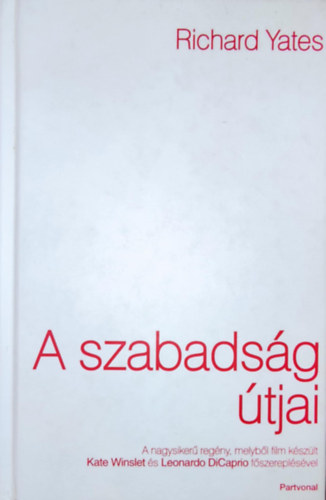 Richard Yates - A szabads�g �tjai