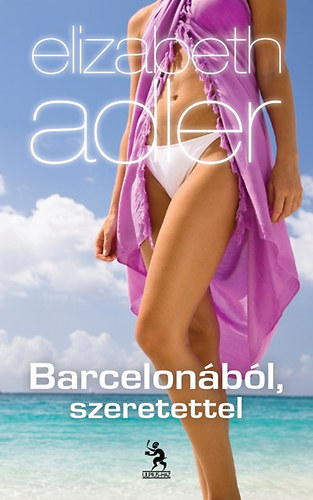 Elizabeth Adler - Barcelonbl, szeretettel