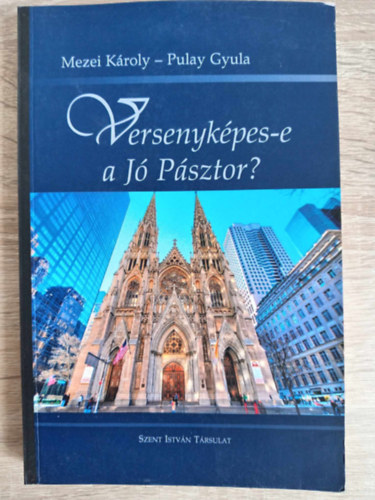 Pulay Gyula Mezei Kroly - Versenykpes-e a J Psztor? - Vezeti eszmnyek a Bibliban s napjainkban