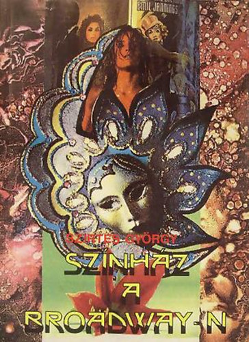 Szirtes Gyrgy - Sznhz a Broadway-n
