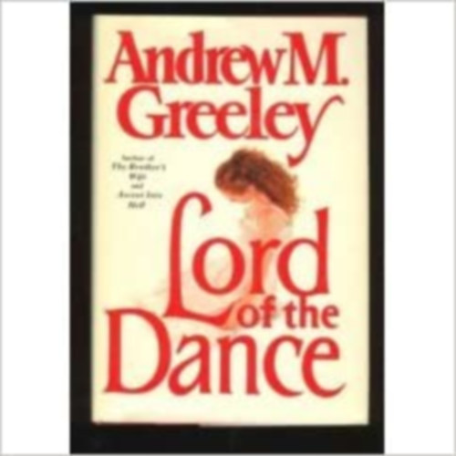 Andrew M. Greeley - Lord of the Dance -  A t�nc ura (angol nyelven)