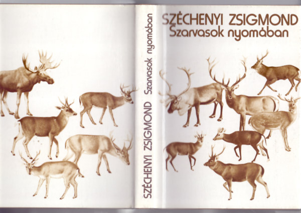 Széchenyi Zsigmond - Szarvasok nyomában - és egyéb írások