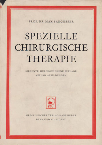 Max Saegesser - Spezielle Chirurgische Therapie