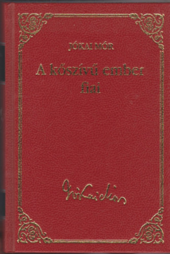 Jókai Mór - A kőszívű ember fiai (Jókai Mór válogatott művei 9.)