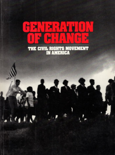Generation of Change - The Civil Rights Movement in America