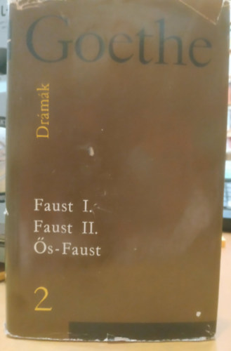 Johann Wolfgang Goethe - Faust (A trag�dia els� r�sze - A trag�dia m�sodik r�sze - �s-Faust - J�kely Zolt�n �s K�lnoky L�szl� ford�t�sa)