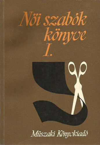Feketn H.E.-Hegeds M. - Ni szabk knyve I-II.