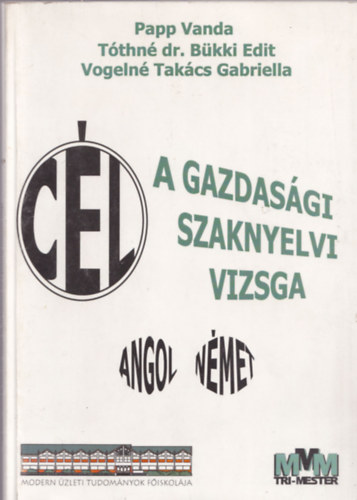 C�l a gazdas�gi szaknyelv� vizsga - Angol, n�met