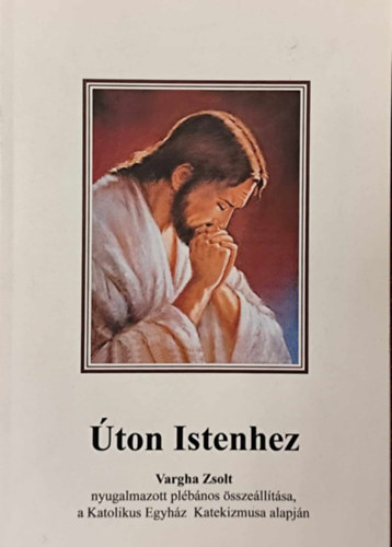 Vargha Zsolt - ton Istenhez