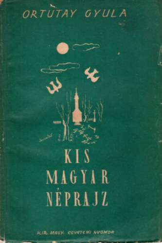 Ortutay Gyula - Kis magyar nprajz