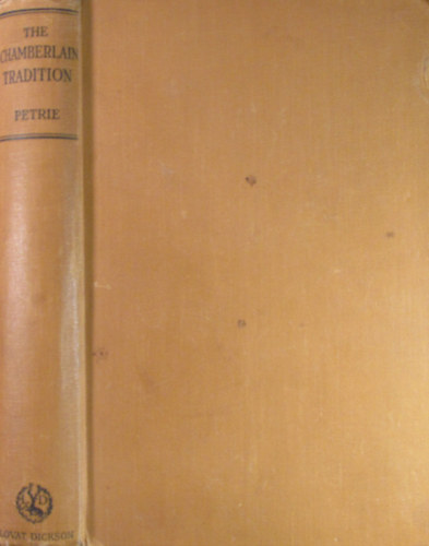 Sir Charles Petrie - The Chamberlain Tradition