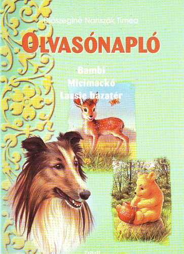 Diszegin Nanszk Tmea - Olvasnapl (Bambi, Micimack, Lassie hazatr)