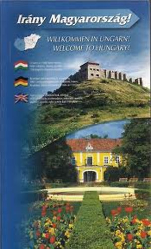 Irny Magyarorszg! - Willkommen in Umgarn! - Wekome to Hungary! I-II.