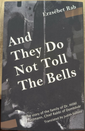 Rab Erzsébet - And they do not toll the bells