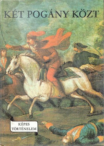 R. Vrkonyi gnes - Kt pogny kzt (Kpes trtnelem)