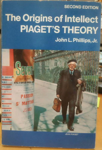 Jr. John L. Phillips - The Origins of Intellect: Piaget's Theory