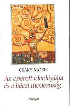 Csky Mricz - Az operett ideolgija s a bcsi modernsg
