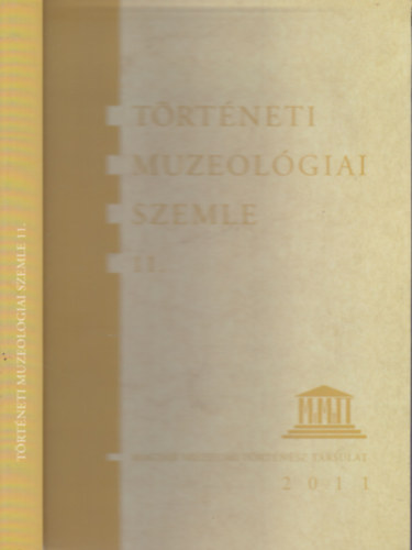 Ih�sz Istv�n - Pint�r J�nos  (szerk.) - T�rt�neti muzeol�giai szemle 11.