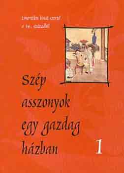 ismeretlen knai szerz - Szp asszonyok egy gazdag hzban I-II.