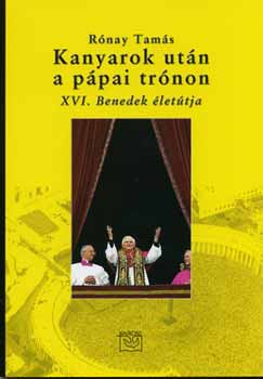 Rnay Tams - Kanyarok utn a ppai trnon - XVI. Benedek lettja