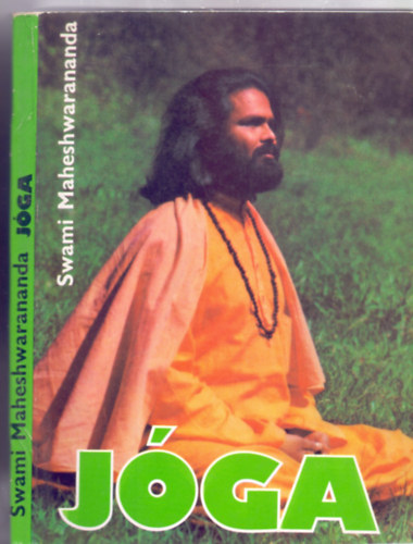 Paramhansa Swami Maheshwarananda - Jga (Msodik kiads - 123 brval)